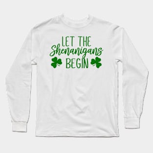 Let The Shenanigans Begin Long Sleeve T-Shirt